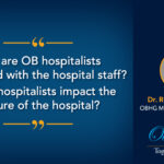 How OB hospitalists integrate with the hospital staff and impact culture