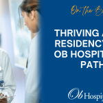 Life After Residency: Why OB Hospitalist Careers Offer Balance and Growth for OB/GYNs
