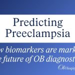 Preeclampsia biomarkers pave the way for risk assessment and treatment decisions