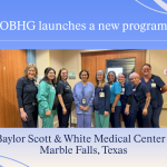 OBHG launches a new OB/GYN program at Baylor Scott & White Medical Center - Marble Falls in Texas